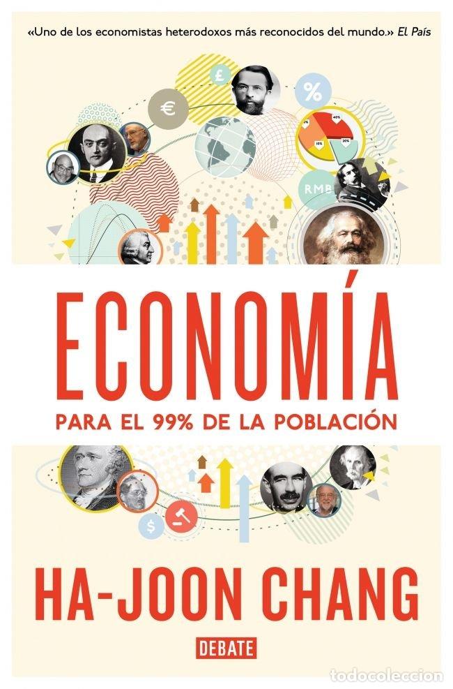 Libros: ECONOMIA PARA EL 99% DE LA POBLACION - CHANG, HA JOON
