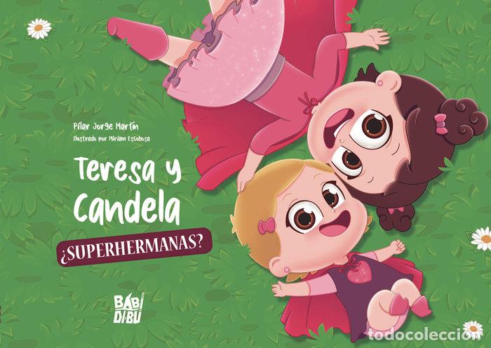Libros: TERESA Y CANDELA SUPERHERMANAS - MARTIN, PILAR JORGE