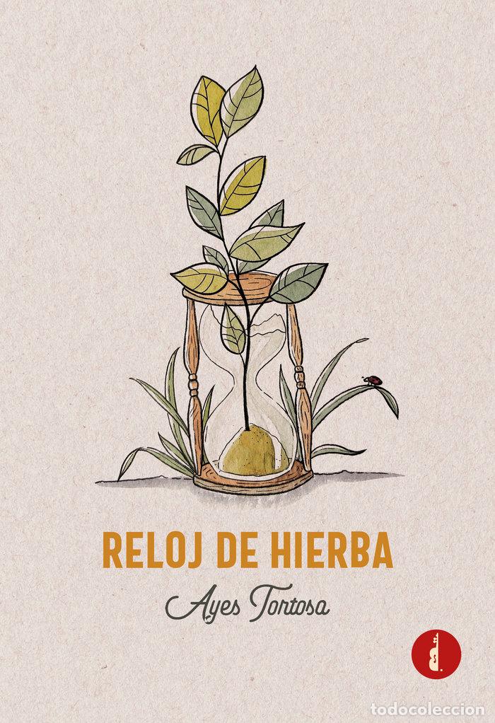 Libros: RELOJ DE HIERBA - TORTOSA, AYES