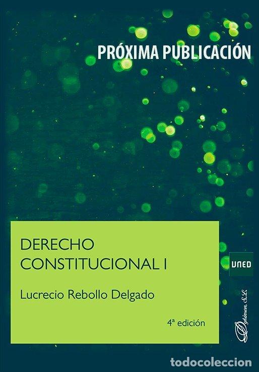 Libri: DERECHO CONSTITUCIONAL I 4&ordf; ED - REBOLLO DELGADO, LUCRECIO