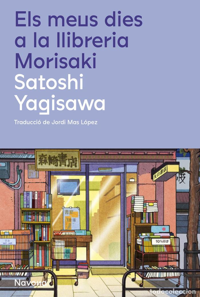 Livros: MEUS DIES A LA LLIBRERIA MORISAKI,ELS - YAGISAWA, SATOSHI