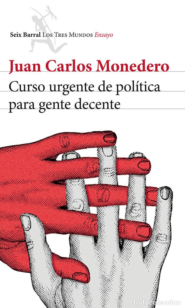 Libros: CURSO URGENTE DE POLITICA PARA GENTE DECENTE - MONEDERO, JUAN CARLOS