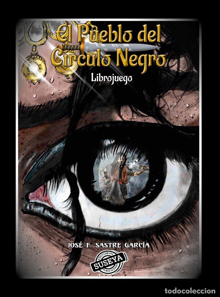 Libros: EL PUEBLO DEL CIRCULO NEGRO - SASTRE, JOSE FRANCISCO