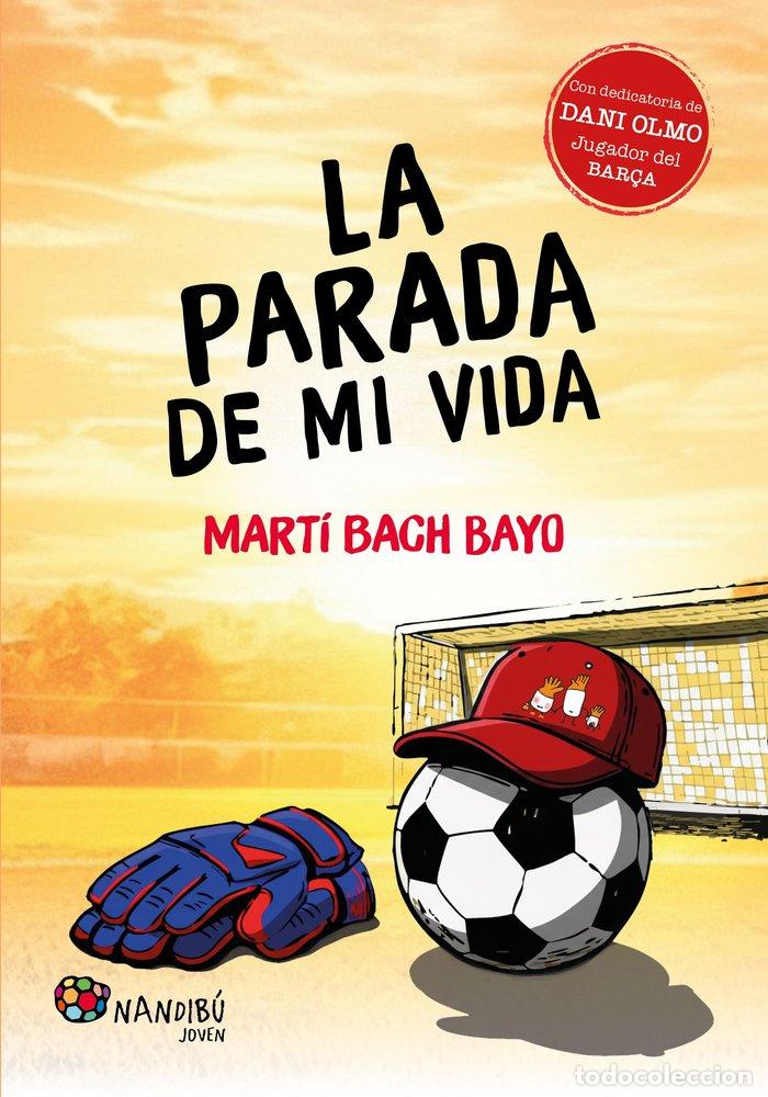 Libros: LA PARADA DE MI VIDA - BACH BAYO, MARTI