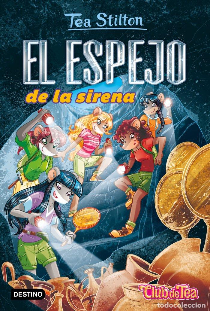 books: TEA STILTON 38 EL ESPEJO DE LA SIRENA - STILTON, TEA