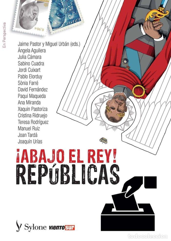 Libros: ABAJO EL REY REPUBLICAS - AA.VV