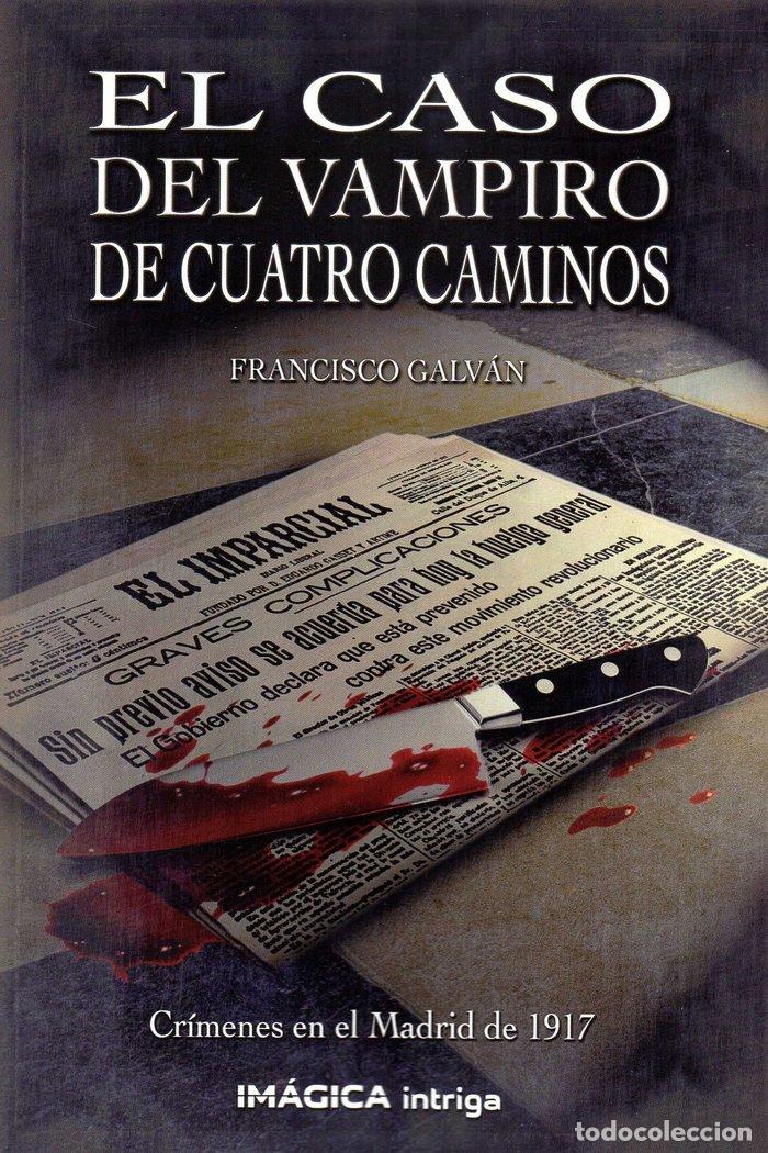 Libros: CASO DEL VAMPIRO DE CUATRO CAMINOS,EL - GALVAN, FRANCISCO