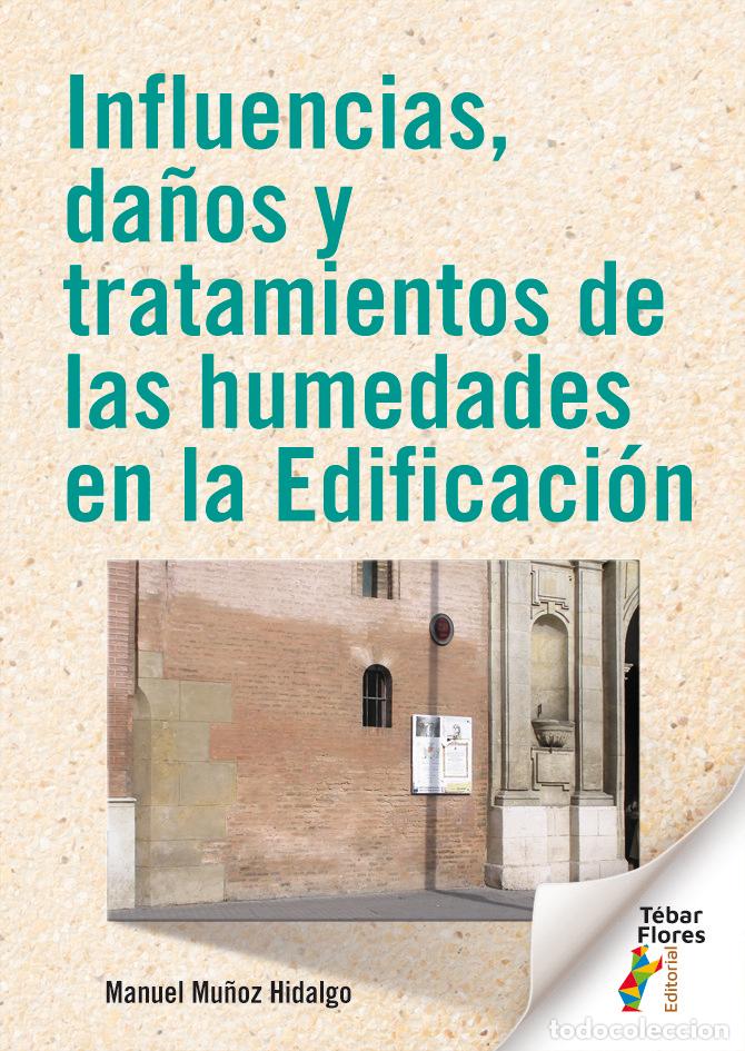 B&uuml;cher: INFLUENCIAS DA&Ntilde;OS Y TRATAMIENTOS DE LAS HUMEDADES EN LA EDI - MU&Ntilde;OZ HIDALGO, MANUEL