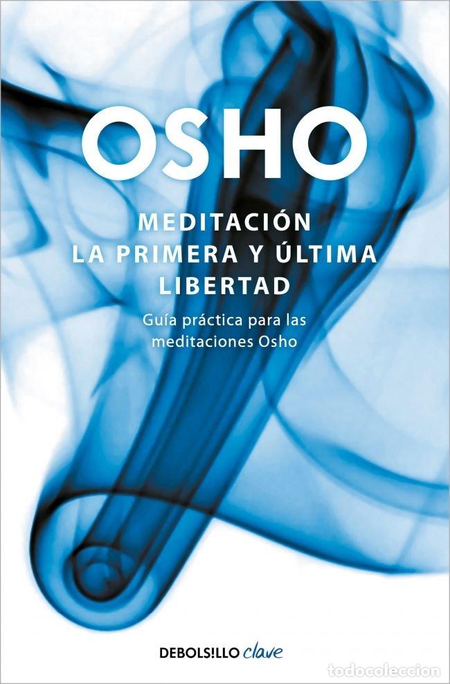 Livros: MEDITACION LA PRIMERA Y ULTIMA LIBERTAD - OSHO