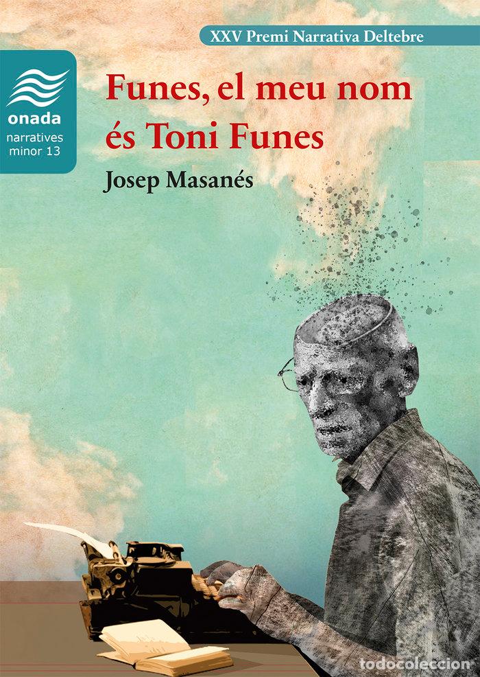 books: FUNES EL MEU NOM ES TONI FUNES - MASANES NOGUES, JOSEP