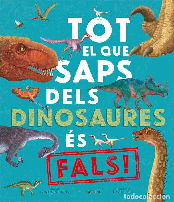 books: TOT EL QUE SAPS DELS DINOSAURES ES FALS - CRUMPTON, NICK