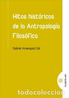 books: HITOS HISTORICOS DE LA ANTROPOLOGIA FILOSOFICA - AMNEGUAL, GABRIEL