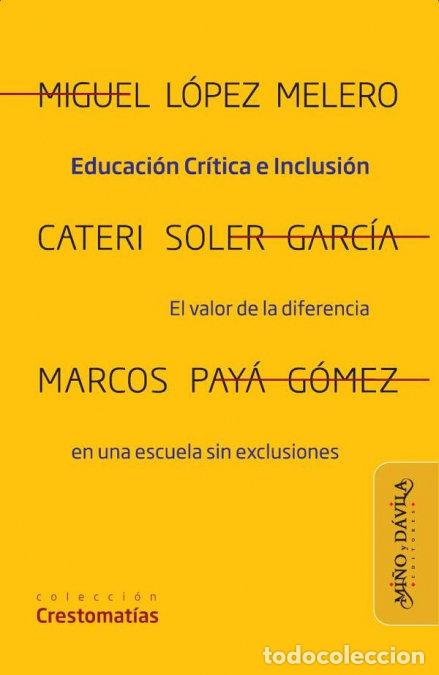 Libros: EDUCACION CRITICA E INCLUSION - LOPEZ MELERO, MIGUEL