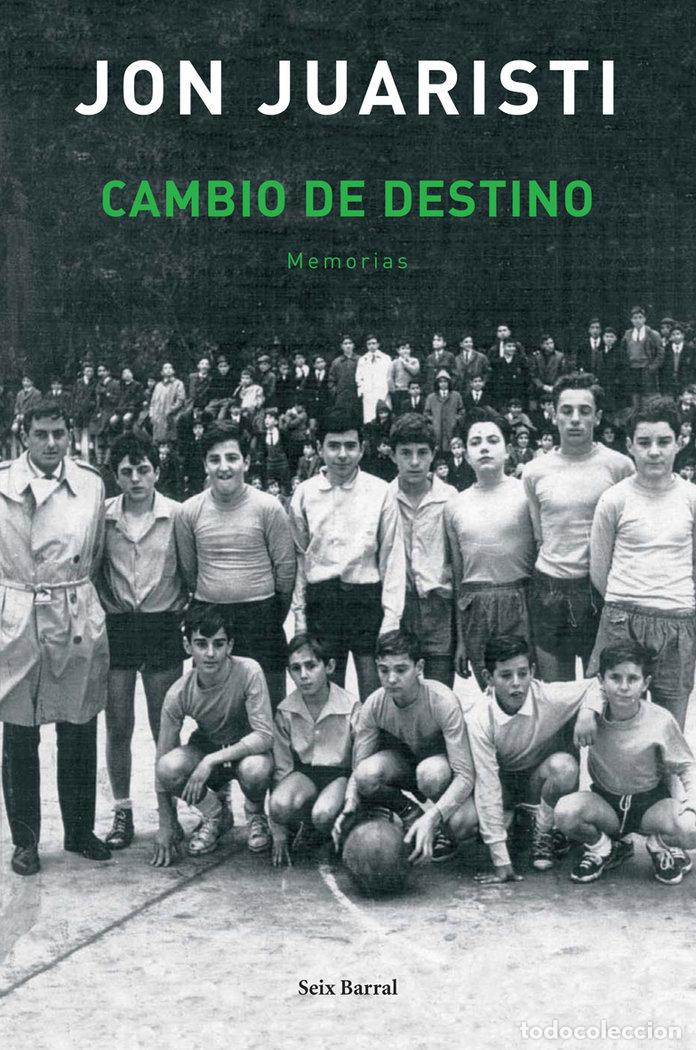 Libros: CAMBIO DE DESTINO MEMORIAS - JUARISTI, JON
