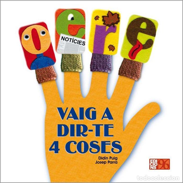 Libros: VAIG A DIR-TE 4 COSES - PUIG GRAU, DIDIN