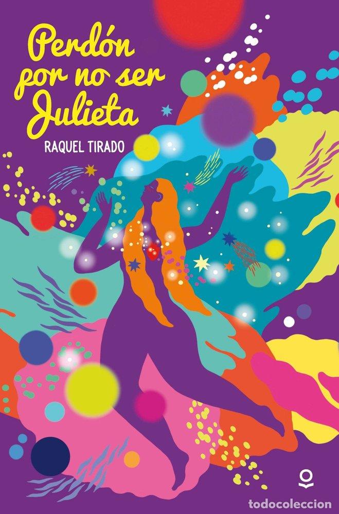 Libros: PERDON POR NO SER JULIETA - TIRADO FERNANDEZ, RAQUEL
