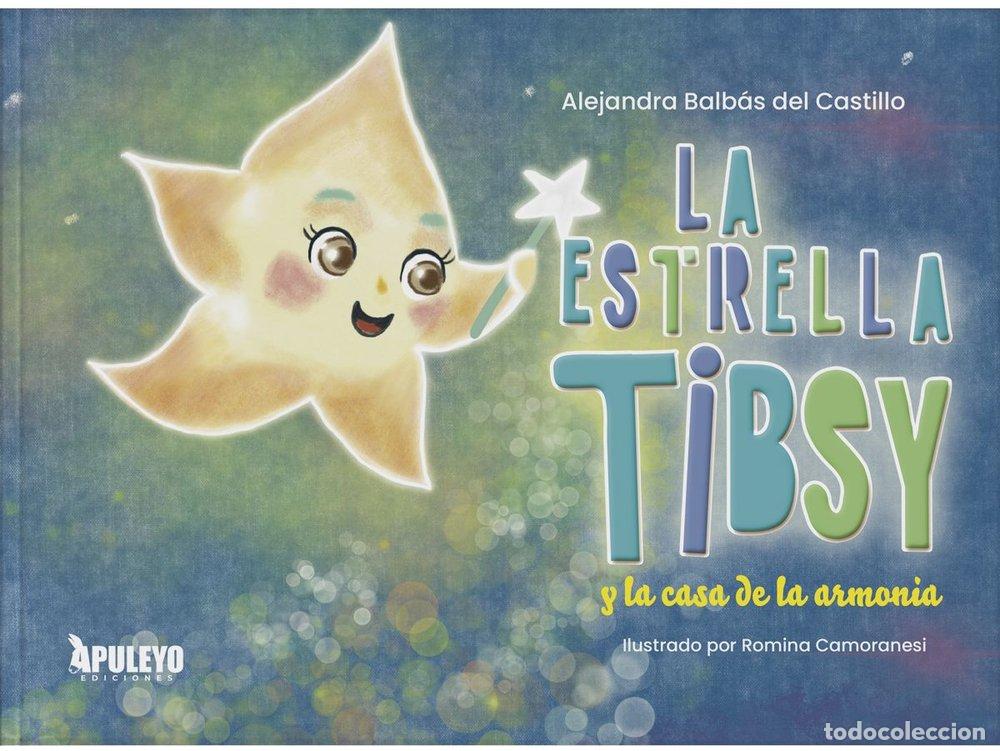 Libros: LA ESTRELLA TIBSY Y LA CASA DE LA ARMONIA - BALBAS DEL CASTILLO, ALEJANDRA