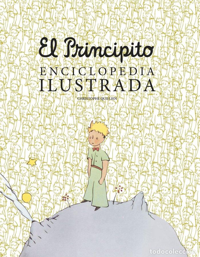 Libros: EL PRINCIPITO ENCICLOPEDIA ILUSTRADA - CHRISTOPHE QUILLIEN