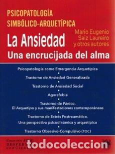 books: PSICOPATOLOGIA SIMBOLICO ARQUTIPIA LA ANSIEDAD UNA ENCRUCIJ - MARIO EUGENIO SAIZ LAUREIRO