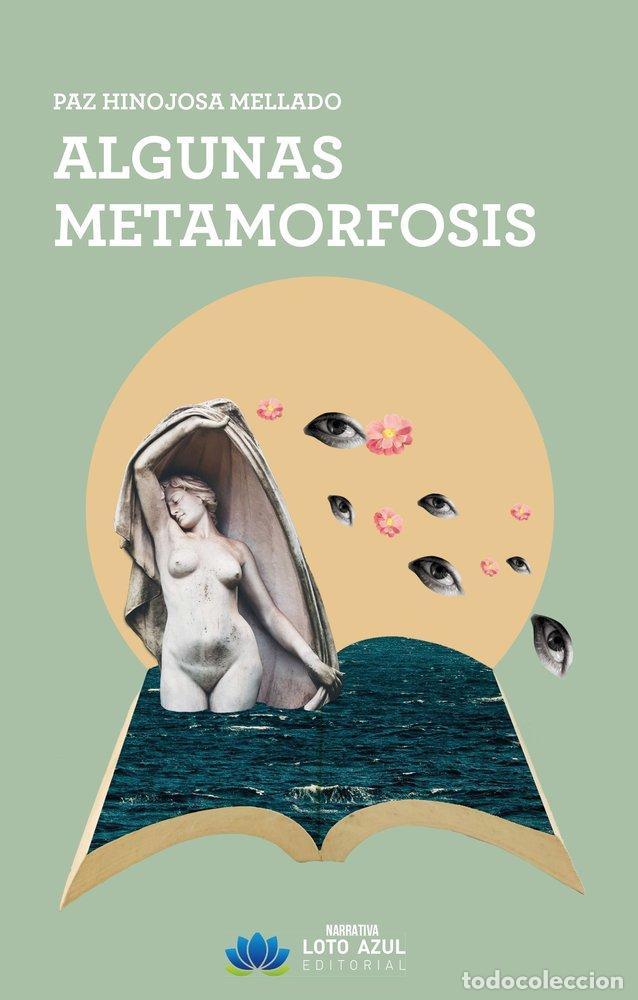 Libri: ALGUNAS METAMORFOSIS - HINOJOSA MELLADO, PAZ