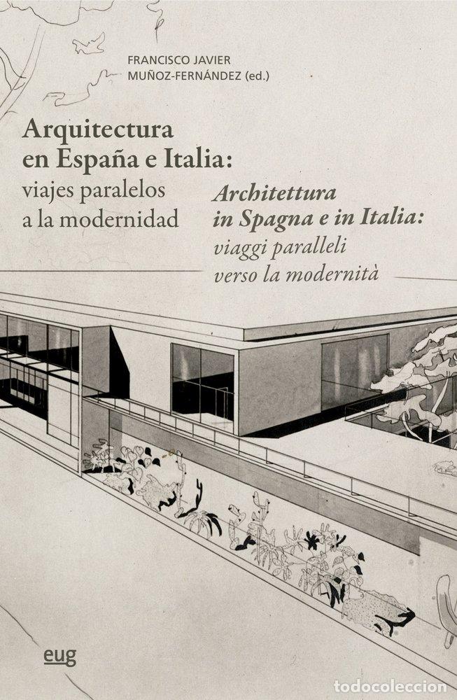 Livres: ARQUITECTURA EN ESPA&Ntilde;A E ITALIA VIAJES PARALELOS A LA MODER - VARIOS AUTORES