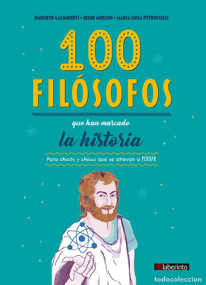 Libros: 100 FILOSOFOS QUE HAN MARCADO LA HISTORIA - GALIMBERTI, UMBERTO