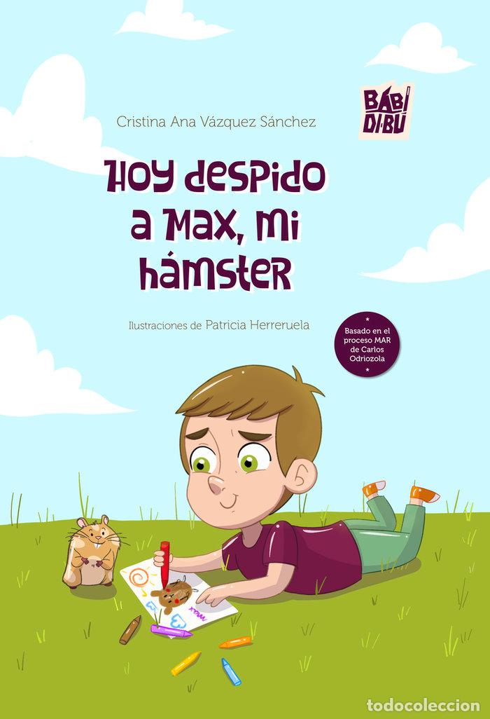 B&uuml;cher: HOY DESPIDO A MAX MI HAMSTER - VAZQUEZ SANCHEZ, CRISTINA ANA