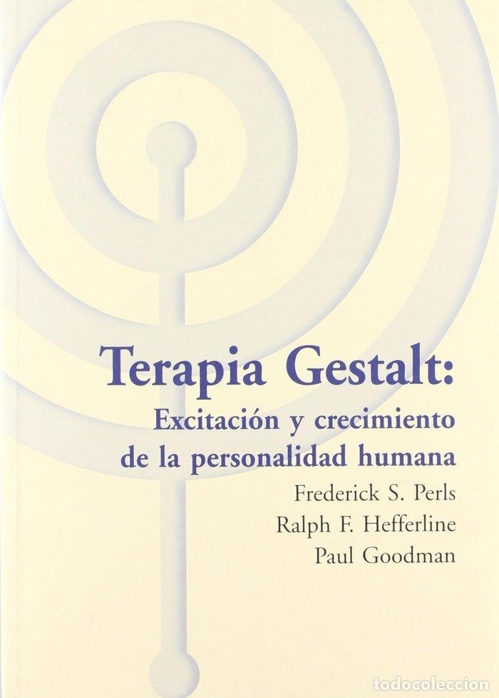 Libros: TERAPIA GESTALT EXCITACION Y CRECIMIENT - FREDERCIK S.PERLS