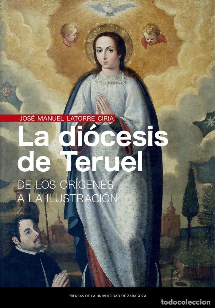 Libros: LA DIOCESIS DE TERUEL - LATORRE CIRIA, JOSE MANUEL