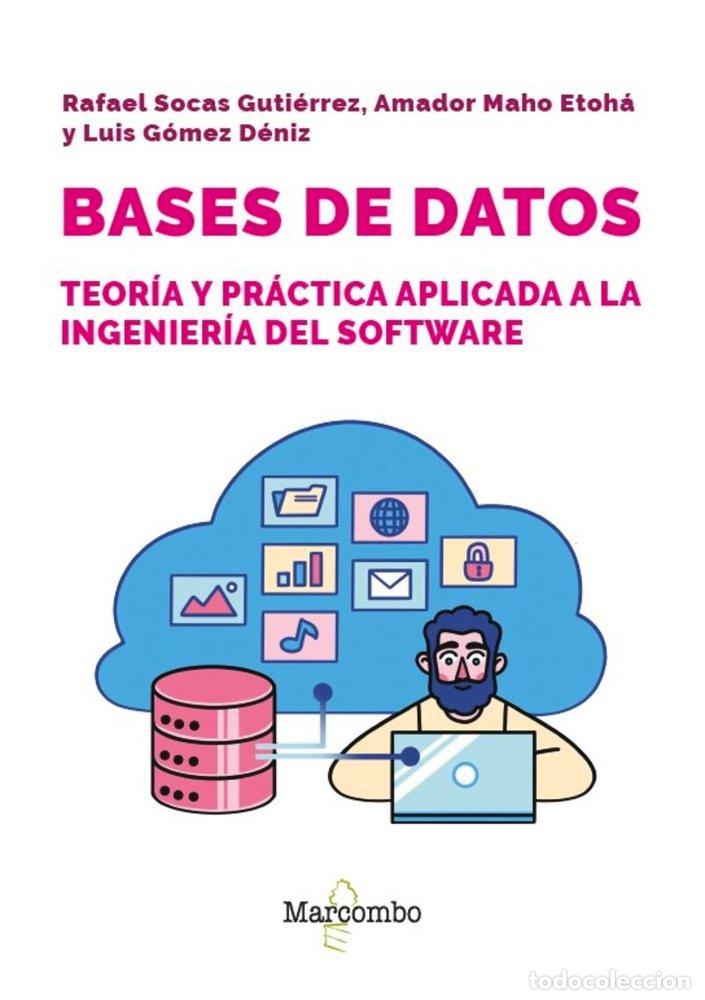 Libros: BASES DE DATOS TEORIA Y PRACTICA APLICADA INGENIERIA SOFTWA - RAFAEL SOCAS