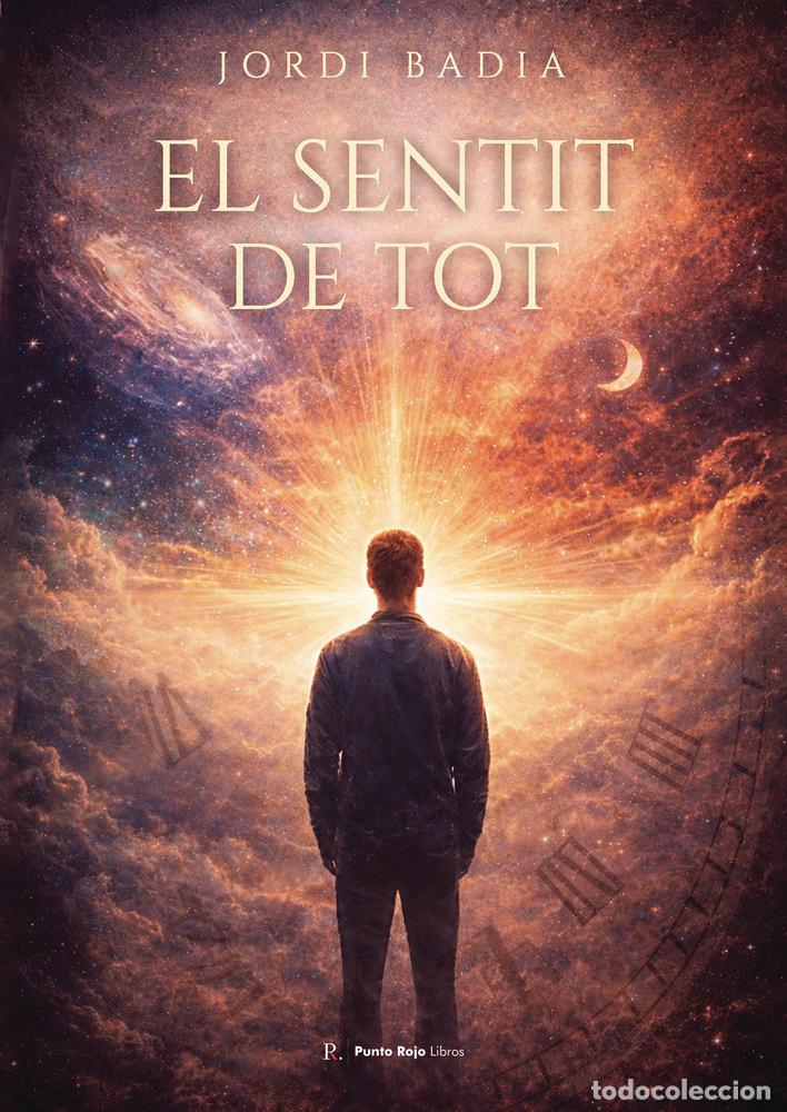 Livros: EL SENTIT DE TOT - BADIA, JORDI