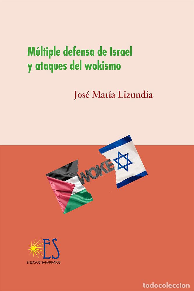 books: MULTIPLE DEFENSA DE ISRAEL Y ATAQUES DEL WOKISMO - LIZUNDIA ZAMALLOA, JOSE MARIA