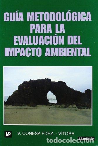Libros: GUIA METODOLOGICA PARA LA EVALUACION DEL IMPACTO AMBIENTAL - CONESA FERNANDEZ, VICENTE