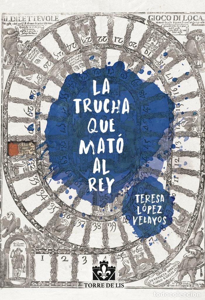B&uuml;cher: TRUCHA QUE MATO AL REY,LA - LOPEZ VELAYOS, TERESA