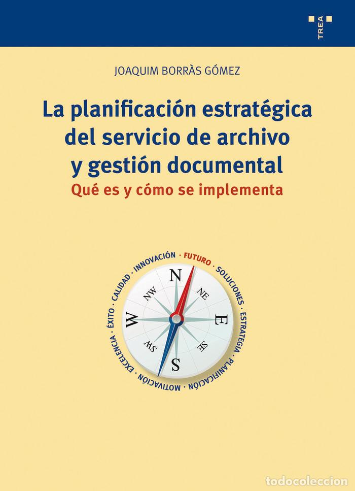B&uuml;cher: LA PLANIFIFICACION ESTRATEGICA DEL SERVICIO DE ARCHIVO - BORRAS GOMEZ, JOAQUIM