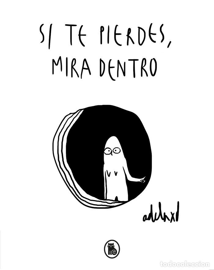 Libri: SI TE PIERDES MIRA DENTRO - ADELAXD