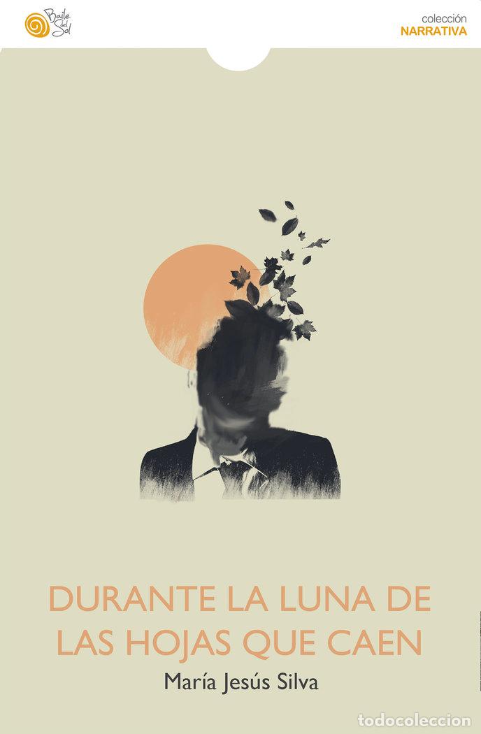 Libros: DURANTE LA LUNA DE LAS HOJAS QUE CAEN - SILVA, MARIA JESUS