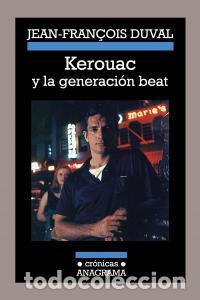 B&uuml;cher: KEROUAC Y LA GENERACION BEAT - DUVAL, JEAN FRAN&Ccedil;OIS