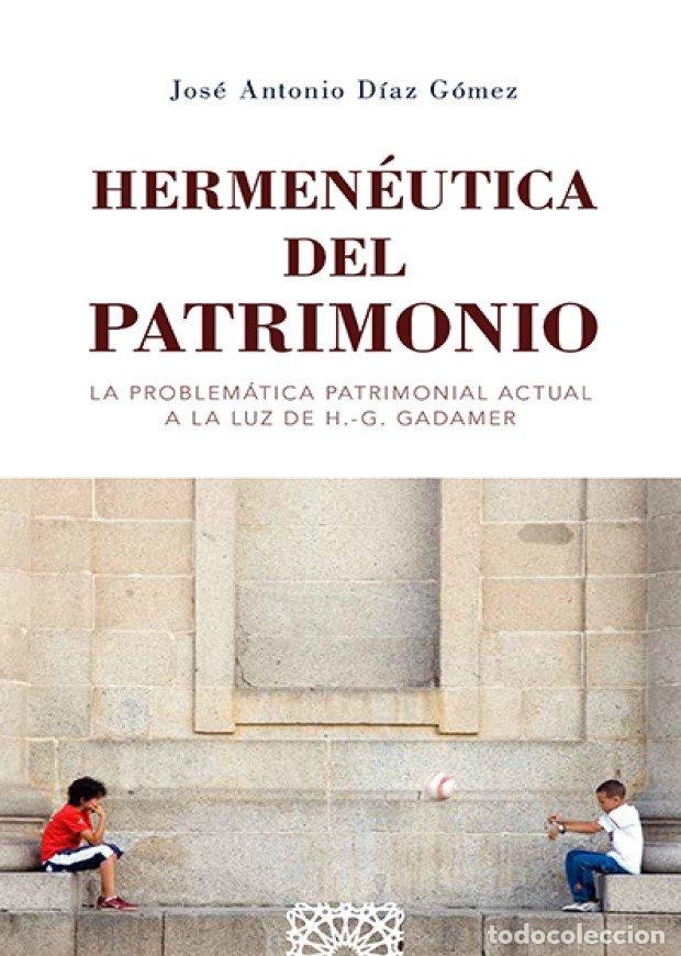 Libri: HERMENEUTICA DEL PATRIMONIO - DIAZ GOMEZ, JOSE ANTONIO