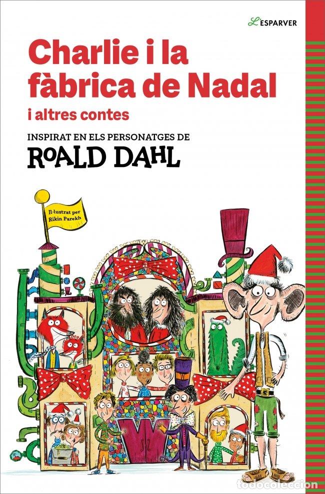 Libri: CHARLIE I LA FABRICA DE NADAL - ROALD DAHL