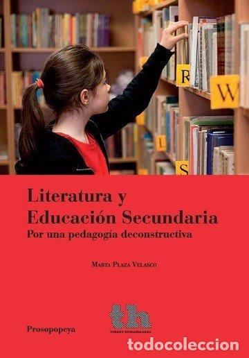 Libri: LITERATURA Y EDUCACION SECUNDARIA - PLAZA VELASCO, MARTA