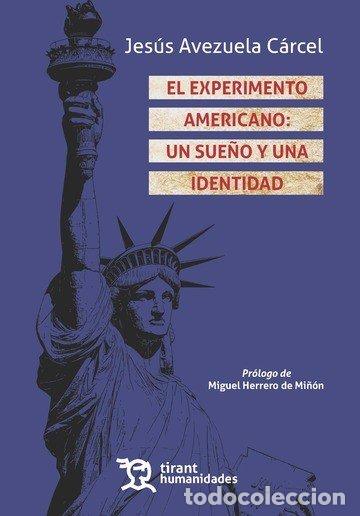 Libros: EXPERIMENTO AMERICANO UN SUE&Ntilde;O Y UNA IDENTIDAD - AVEZUELA CARCEL, JESUS