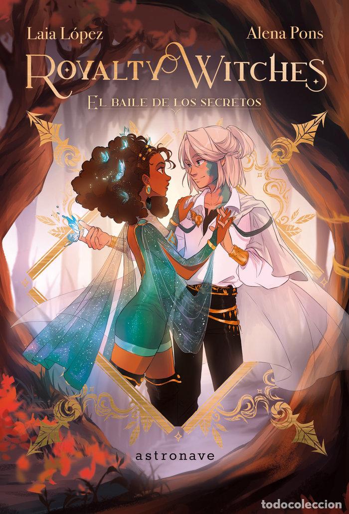 books: ROYALTY WITCHES 2 EL BAILE DE LOS SECRETOS - PONS, ALENA