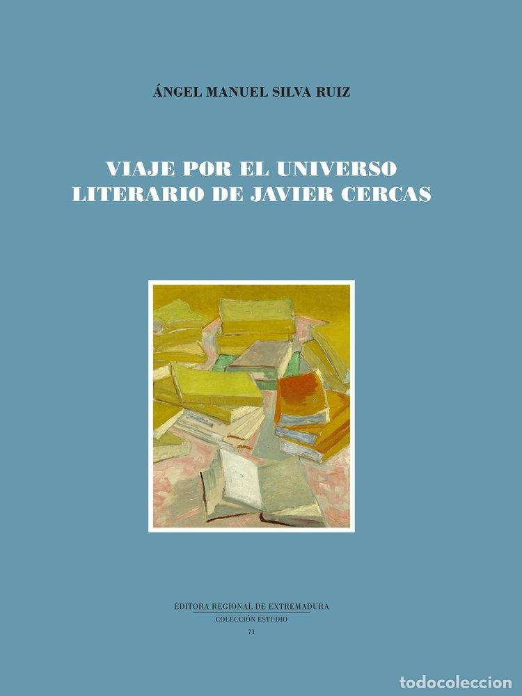 books: VIAJE POR EL UNIVERSO LITERARIO DE JAVIER CERCAS - SILVA RUIZ, ANGEL MANUEL