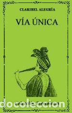 Libros: VIA UNICA - ALEGRIA, CLARIBEL