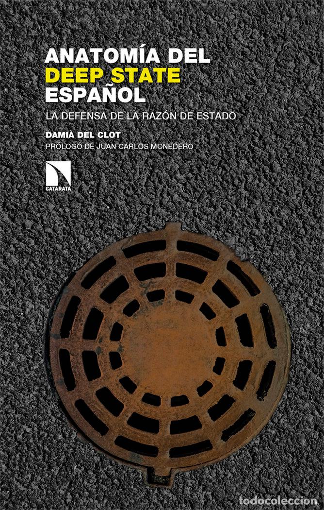 books: ANATOMIA DEL DEEP STATE ESPA&Ntilde;OL - DEL CLOT TRIAS, DAMIA