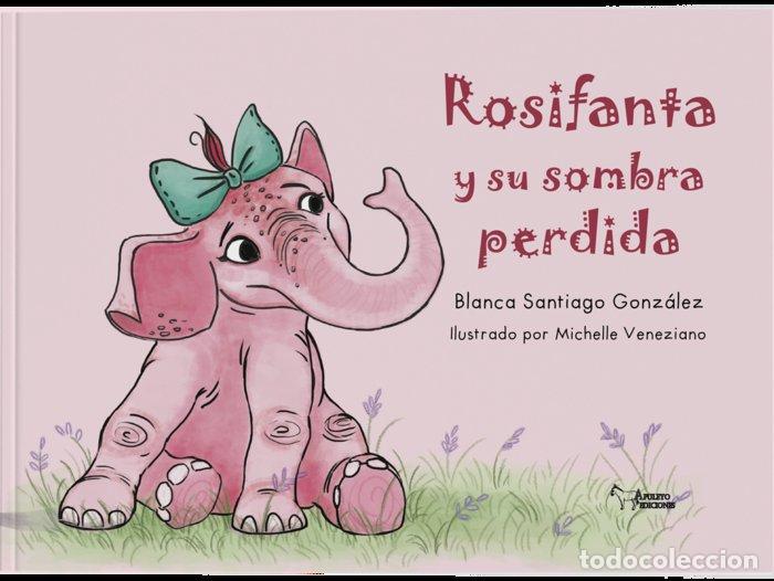 books: ROSIFANTA Y SU SOMBRA PERDIDA - SANTIAGO GONZALEZ, BLANCA