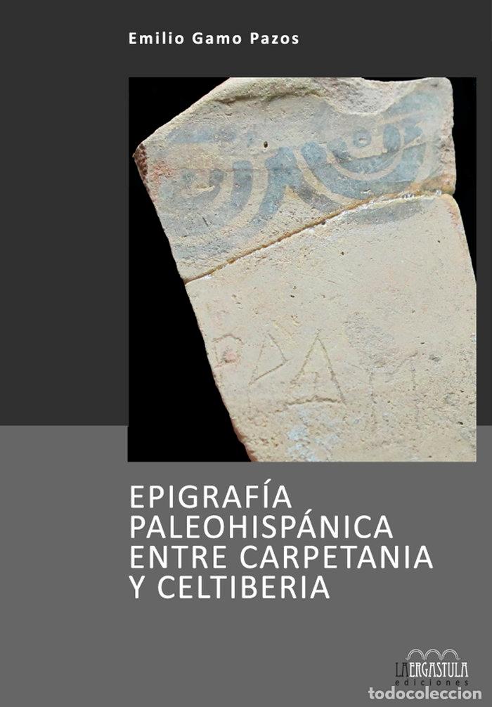 books: EPIGRAFIA PALEOHISPANICA ENTRE CARPETANIA Y CELTIBERIA - EMILIO GAMO PAZOS