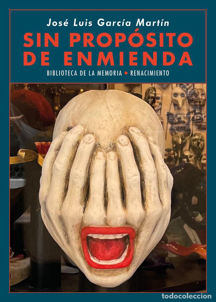 books: SIN PROPOSITO DE ENMIENDA - GARCIA MARTIN, JOSE LUIS