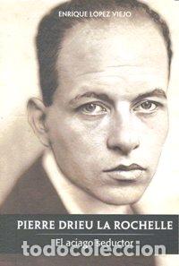 books: PIERRE DRIEU LA ROCHELLE - LOPEZ VIEJO, ENRIQUE